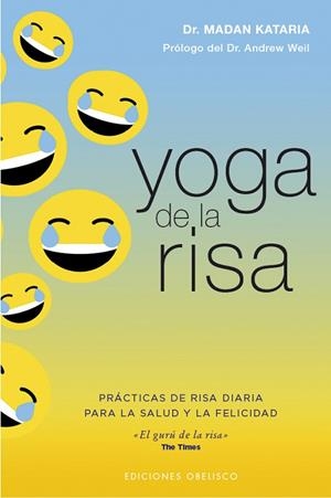 YOGA DE LA RISA | 9788491116721 | KATARIA, MADAN DR./WEIL, ANDREW | Llibres Parcir | Llibreria Parcir | Llibreria online de Manresa | Comprar llibres en català i castellà online