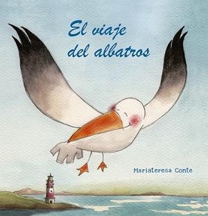 EL VIAJE DEL ALBATROS | 9788491454298 | CONTE, MARIATERESA | Llibres Parcir | Llibreria Parcir | Llibreria online de Manresa | Comprar llibres en català i castellà online