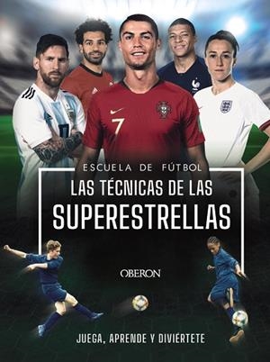 ESCUELA DE FUTBOL. LAS TÉCNICAS DE LAS SUPERESTRELLAS | 9788441543027 | COLSON, ROB | Llibres Parcir | Llibreria Parcir | Llibreria online de Manresa | Comprar llibres en català i castellà online