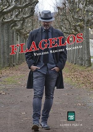 FLAGELOS | 9788486538927 | SÁNCHEZ SOCARRÁS, VIOLEIDA | Llibres Parcir | Librería Parcir | Librería online de Manresa | Comprar libros en catalán y castellano online