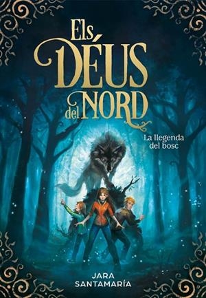 LA LLEGENDA DEL BOSC (ELS DÉUS DEL NORD 1) | 9788417424367 | SANTAMARÍA, JARA | Llibres Parcir | Llibreria Parcir | Llibreria online de Manresa | Comprar llibres en català i castellà online