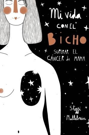 MI VIDA CON EL BICHO: SUPERAR EL CÁNCER DE MAMA | 9788441543393 | MALLEBREIN, STEFFI | Llibres Parcir | Llibreria Parcir | Llibreria online de Manresa | Comprar llibres en català i castellà online