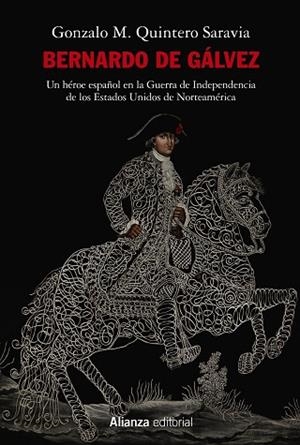 BERNARDO DE GÁLVEZ | 9788413620961 | QUINTERO SARAVIA, GONZALO M. | Llibres Parcir | Librería Parcir | Librería online de Manresa | Comprar libros en catalán y castellano online