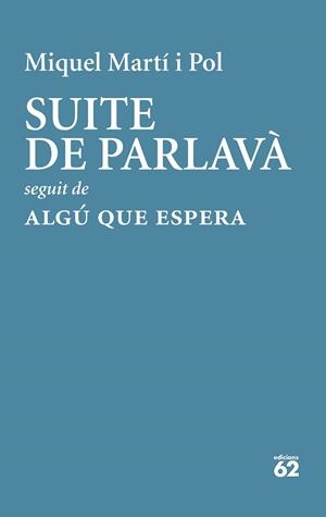 SUITE DE PARLAVÀ · ALGÚ QUE ESPERA | 9788429779189 | MARTÍ I POL, MIQUEL | Llibres Parcir | Llibreria Parcir | Llibreria online de Manresa | Comprar llibres en català i castellà online