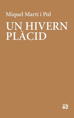 UN HIVERN PLÀCID | 9788429779202 | MARTÍ I POL, MIQUEL | Llibres Parcir | Llibreria Parcir | Llibreria online de Manresa | Comprar llibres en català i castellà online