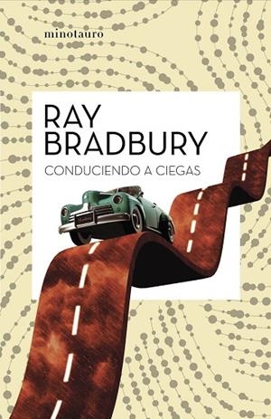 CONDUCIENDO A CIEGAS | 9788445007587 | BRADBURY, RAY | Llibres Parcir | Llibreria Parcir | Llibreria online de Manresa | Comprar llibres en català i castellà online