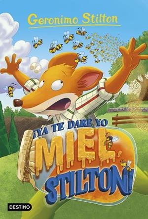 ¡YA TE DARÉ YO MIEL, STILTON! | 9788408232148 | STILTON, GERONIMO | Llibres Parcir | Librería Parcir | Librería online de Manresa | Comprar libros en catalán y castellano online