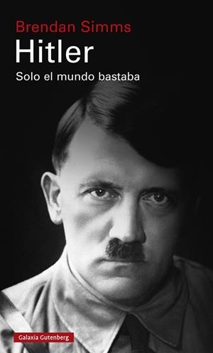 HITLER: SOLO EL MUNDO BASTABA | 9788418218521 | SIMMS, BRENDAN | Llibres Parcir | Llibreria Parcir | Llibreria online de Manresa | Comprar llibres en català i castellà online