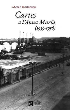 CARTES A L'ANNA MURIÀ | 9788473292979 | RODOREDA, MERCÈ | Llibres Parcir | Llibreria Parcir | Llibreria online de Manresa | Comprar llibres en català i castellà online