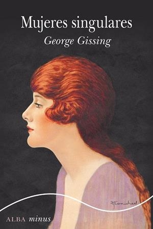 MUJERES SINGULARES | 9788490657386 | GISSING, GEORGE | Llibres Parcir | Llibreria Parcir | Llibreria online de Manresa | Comprar llibres en català i castellà online