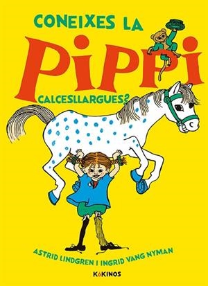 CONEIXES LA PIPPI CALCESLLARGUES? | 9788417742300 | LINDGREN, ASTRID | Llibres Parcir | Llibreria Parcir | Llibreria online de Manresa | Comprar llibres en català i castellà online