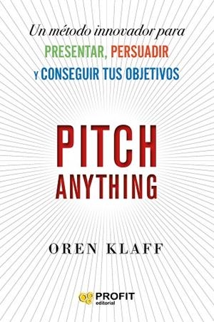 PITCH ANYTHING | 9788417942854 | KLAFF, OREN | Llibres Parcir | Llibreria Parcir | Llibreria online de Manresa | Comprar llibres en català i castellà online