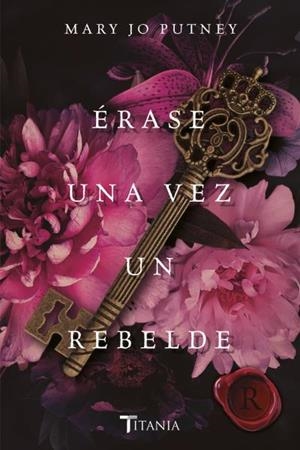 ÉRASE UNA VEZ UN REBELDE | 9788416327911 | PUTNEY, MARY JO | Llibres Parcir | Llibreria Parcir | Llibreria online de Manresa | Comprar llibres en català i castellà online