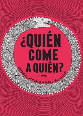¿QUIÉN COME A QUIÉN? | 9788494164552 | MIZIELINSKA, ALEKSANDRA / MIZIELINSKI, DANIEL | Llibres Parcir | Librería Parcir | Librería online de Manresa | Comprar libros en catalán y castellano online