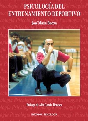 PSICOLOGÍA DEL ENTRENAMIENTO DEPORTIVO | 9788481553444 | BUCETA, J. Mª | Llibres Parcir | Librería Parcir | Librería online de Manresa | Comprar libros en catalán y castellano online