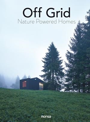 OFF GRID. NATURE POWERED HOMES | 9788417557256 | Llibres Parcir | Librería Parcir | Librería online de Manresa | Comprar libros en catalán y castellano online
