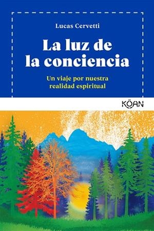 LA LUZ DE LA CONCIENCIA | 9788494913426 | CERVETTI, LUCAS | Llibres Parcir | Librería Parcir | Librería online de Manresa | Comprar libros en catalán y castellano online