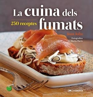 LA CUINA DELS FUMATS | 9788413560212 | JOFRE ESPAÑOL, JOAN | Llibres Parcir | Llibreria Parcir | Llibreria online de Manresa | Comprar llibres en català i castellà online