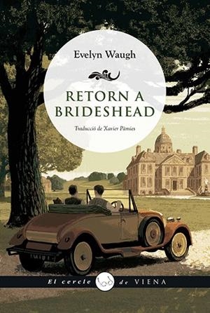 RETORN A BRIDESHEAD | 9788417998646 | WAUGH, EVELYN | Llibres Parcir | Llibreria Parcir | Llibreria online de Manresa | Comprar llibres en català i castellà online