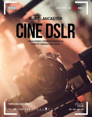 CINE DSLR. TERCERA EDICIÓN | 9788441540910 | LANCASTER, KURT | Llibres Parcir | Librería Parcir | Librería online de Manresa | Comprar libros en catalán y castellano online