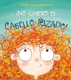 ¡NO QUIERO EL CABELLO RIZADO! | 9788416648948 | ANDERSON, LAURA ELLEN | Llibres Parcir | Llibreria Parcir | Llibreria online de Manresa | Comprar llibres en català i castellà online