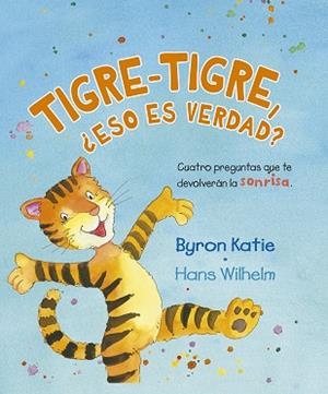 TIGRE-TIGRE, ¿ESO ES VERDAD? | 9788491454342 | BYRON, KATIE/WILHEN, HANS | Llibres Parcir | Librería Parcir | Librería online de Manresa | Comprar libros en catalán y castellano online