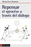 REPENSAR EL "PROCES" A TRAVES DEL DIALOGO | 9788498889925 | FISAS, VICENÇ | Llibres Parcir | Llibreria Parcir | Llibreria online de Manresa | Comprar llibres en català i castellà online