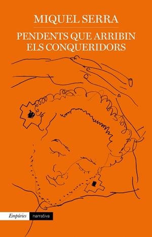 PENDENTS QUE ARRIBIN ELS CONQUERIDORS | 9788417879730 | SERRA, MIQUEL | Llibres Parcir | Llibreria Parcir | Llibreria online de Manresa | Comprar llibres en català i castellà online