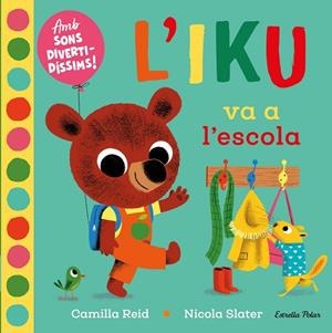 L'IKU VA A L'ESCOLA | 9788418135453 | SLATER, NICOLA | Llibres Parcir | Llibreria Parcir | Llibreria online de Manresa | Comprar llibres en català i castellà online