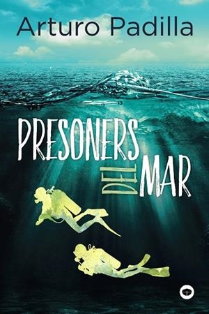 PRESONERS DEL MAR | 9788448953003 | PADILLA, ARTURO | Llibres Parcir | Llibreria Parcir | Llibreria online de Manresa | Comprar llibres en català i castellà online
