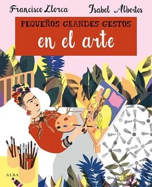 PEQUEÑOS GRANDES GESTOS EN EL ARTE | 9788490656860 | LLORCA, FRANCISCO | Llibres Parcir | Librería Parcir | Librería online de Manresa | Comprar libros en catalán y castellano online