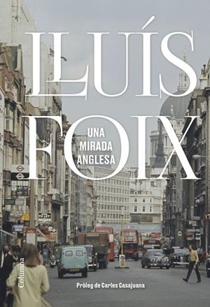 UNA MIRADA ANGLESA | 9788466425889 | FOIX CARNICÉ, LLUÍS | Llibres Parcir | Llibreria Parcir | Llibreria online de Manresa | Comprar llibres en català i castellà online