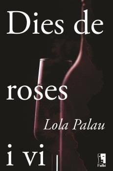 DIES DE ROSES I VI | 9788412303032 | PALAU, LOLA | Llibres Parcir | Llibreria Parcir | Llibreria online de Manresa | Comprar llibres en català i castellà online