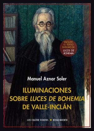 ILUMINACIONES SOBRE LUCES DE BOHEMIA DE VALLE-INCLÁN | 9788416981458 | AZNAR SOLER, MANUEL / VALLE-INCLÁN, RAMÓN DEL | Llibres Parcir | Librería Parcir | Librería online de Manresa | Comprar libros en catalán y castellano online