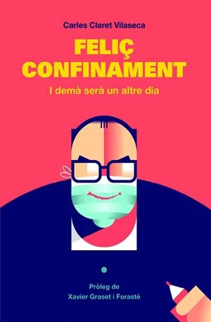 FELIÇ CONFINAMENT | 9788412303001 | CLARET VILASECA, CARLES | Llibres Parcir | Llibreria Parcir | Llibreria online de Manresa | Comprar llibres en català i castellà online