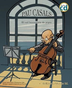 PAU CASALS, EL COL·LECCIONISTA DE PIPES | 9788412056563 | OBIOLS LLOPART, ANNA | Llibres Parcir | Librería Parcir | Librería online de Manresa | Comprar libros en catalán y castellano online