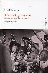 HOLOCAUSTO Y FILOSOFÍA. EDUCAR CONTRA LA BARBARIE | 9788415076315 | GALCERÀ, DAVID | Llibres Parcir | Librería Parcir | Librería online de Manresa | Comprar libros en catalán y castellano online