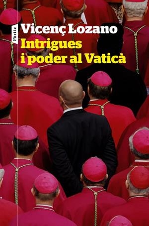 INTRIGUES I PODER AL VATICÀ | 9788498094848 | LOZANO, VICENÇ | Llibres Parcir | Llibreria Parcir | Llibreria online de Manresa | Comprar llibres en català i castellà online