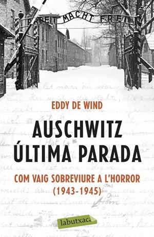 AUSCHWITZ: ÚLTIMA PARADA | 9788418572142 | EDDY DE WIND | Llibres Parcir | Llibreria Parcir | Llibreria online de Manresa | Comprar llibres en català i castellà online