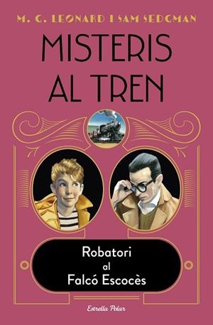 MISTERIS AL TREN 1. ROBATORI AL FALCÓ ESCOCÈS | 9788418443572 | LEONARD, M.G./SEDGMAN, SAM | Llibres Parcir | Llibreria Parcir | Llibreria online de Manresa | Comprar llibres en català i castellà online