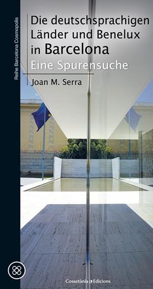 DIE DEUTSCHSPRACHIGEN LÄNDER UND BENELUX IN BARCELONA | 9788490348949 | SERRA SALA, JOAN MARIA | Llibres Parcir | Llibreria Parcir | Llibreria online de Manresa | Comprar llibres en català i castellà online