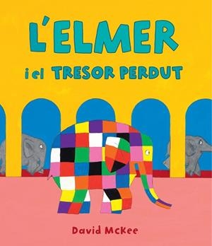 L'ELMER Y EL TRESOR PERDUT (L'ELMER. ÀLBUM IL·LUSTRAT) | 9788448856984 | MCKEE, DAVID | Llibres Parcir | Llibreria Parcir | Llibreria online de Manresa | Comprar llibres en català i castellà online