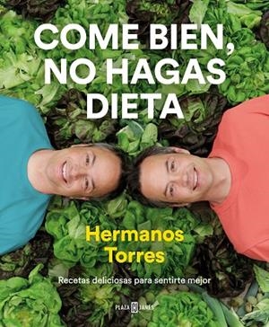 COME BIEN, NO HAGAS DIETA | 9788401022470 | TORRES, SERGIO/TORRES, JAVIER | Llibres Parcir | Llibreria Parcir | Llibreria online de Manresa | Comprar llibres en català i castellà online