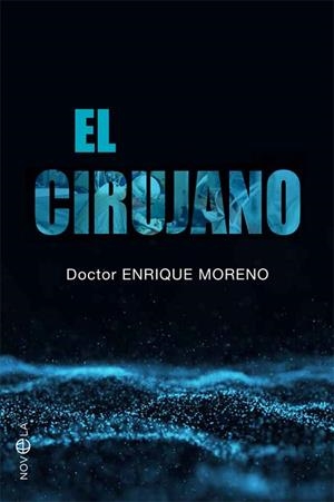 EL CIRUJANO | 9788491649939 | MORENO GONZÁLEZ, ENRIQUE | Llibres Parcir | Llibreria Parcir | Llibreria online de Manresa | Comprar llibres en català i castellà online
