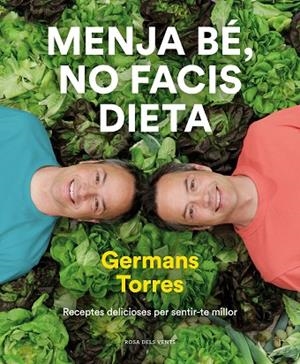 MENJA BÉ, NO FACIS DIETA | 9788417909642 | TORRES, SERGIO/TORRES, JAVIER | Llibres Parcir | Llibreria Parcir | Llibreria online de Manresa | Comprar llibres en català i castellà online