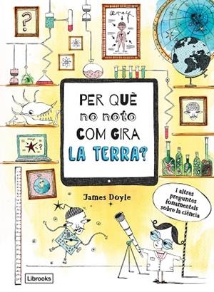 PER QUÈ NO NOTO COM GIRA LA TERRA? | 9788494837623 | DOYLE, JAMES | Llibres Parcir | Llibreria Parcir | Llibreria online de Manresa | Comprar llibres en català i castellà online