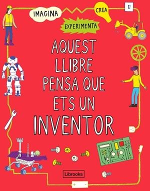 AQUEST LLIBRE PENSA QUE ETS UN INVENTOR | 9788412087703 | LONDON SCIENCE MUSEUM | Llibres Parcir | Librería Parcir | Librería online de Manresa | Comprar libros en catalán y castellano online