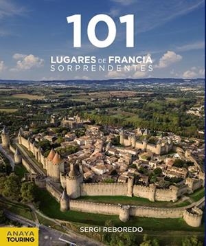 101 LUGARES DE FRANCIA SORPRENDENTES | 9788491583639 | REBOREDO MANZANARES, SERGI | Llibres Parcir | Librería Parcir | Librería online de Manresa | Comprar libros en catalán y castellano online