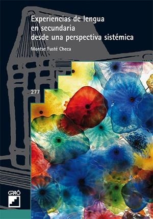 EXPERIENCIAS DE LENGUA EN SECUNDARIA DESDE UNA PERSPECTIVA SISTÉMICA | 9788478279524 | FUSTÉ CHECA, MONTSE | Llibres Parcir | Llibreria Parcir | Llibreria online de Manresa | Comprar llibres en català i castellà online