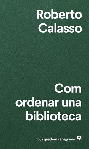COM ORDENAR UNA BIBLIOTECA | 9788433916471 | CALASSO, ROBERTO | Llibres Parcir | Llibreria Parcir | Llibreria online de Manresa | Comprar llibres en català i castellà online